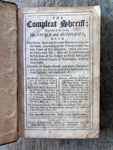 Load image into Gallery viewer, The Compleat Sheriff: Wherein is Set Forth, His Office and Authority
