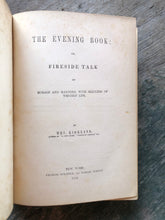 Load image into Gallery viewer, The Evening Book: Or, Fireside Talk on Morals and Manners, with Sketches of Western Life by Mrs. Kirkland