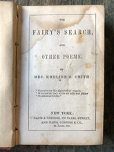 Load image into Gallery viewer, The Fairy's Search, and Other Poems. By Mrs. Emeline S. Smith