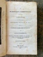 Load image into Gallery viewer, The Mariner's Chronicle: Containing Narratives of The Most Remarkable Disasters At Sea, Such As Shipwrecks, Storms, Fires, and Famines