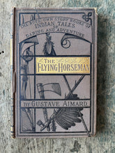 Load image into Gallery viewer, The Flying Horseman by Gustave Aimard