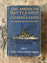 Load image into Gallery viewer, The American Battleship Commission As Seen By an Enlisted Man also Many Man-o'-War Yarns by Thomas Beyer