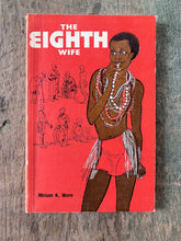 Load image into Gallery viewer, The Eighth Wife by Miriam Khamadi Were. PRESENTATION COPY