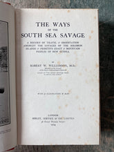 Load image into Gallery viewer, The Ways of the South Sea Savage: A Record of Travel & Observation Amongst the Savages of the Solomon Islands & Primitive Coast & Mountain People of New Guinea by Robert W. Williamson