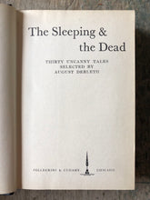 Load image into Gallery viewer, The Sleeping and the Dead: Thirty Uncanny Tales Selected by August Derleth