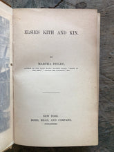Load image into Gallery viewer, Elsie’s Kith and Kin by Martha Finley
