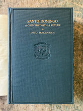 Load image into Gallery viewer, Santo Domingo: A Country with a Future by Otto Schoenrich