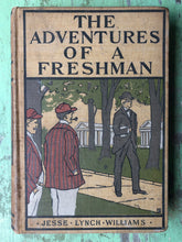 Load image into Gallery viewer, The Adventures of a Freshman by Jesse Lynch Williams