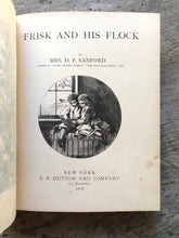 Load image into Gallery viewer, Frisk and His Flock by Mrs. D. P. Sanford