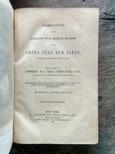 Load image into Gallery viewer, Narrative of the Expedition of an American Squadron to the China Seas and Japan, Performed in the Years 1852, 1853, and 1854, Under the Command of Commodore M. C. Perry, United States Navy, Compiled by Francis L. Hawks