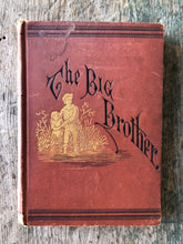 Load image into Gallery viewer, The Big Brother: A Story of Indian War by George Cary Eggleston