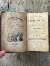Load image into Gallery viewer, Conversations on Common Things: Or, Guide to Knowledge. With QuestionsFor the Use of Schools and Families By a Teacher