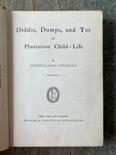 Load image into Gallery viewer, Diddie, Dumps, and Tot or Plantation Child-Life by Louise-Clarke Pyrnelle