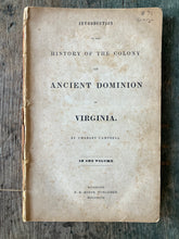 Load image into Gallery viewer, Introduction to the History of the Colony and Ancient Dominion of Virginia by Charles Campbell