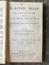 Load image into Gallery viewer, Electric Bells: How to Make and Fit Them, Including Batteries, Indicators, Pushes, and Switches Edited by Paul N. Hasluck