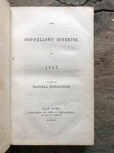 Load image into Gallery viewer, The Odd-Fellows' Offering, for 1847. Edited by Paschal Donaldson