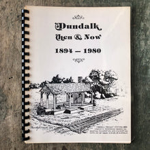 Load image into Gallery viewer, Dundalk Then and Now 1894-1980