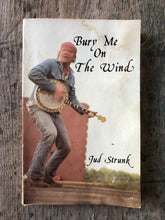 Load image into Gallery viewer, Bury me on The Wind by Jud Strunk. SIGNED