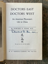 Load image into Gallery viewer, Doctors East Doctors West: An American Physician's Life in China by Edward H. Hume