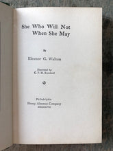 Load image into Gallery viewer, She Who Will Not When She May by Eleanor G. Walton. Illustrated by C. P. M. Rumford