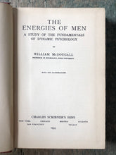 Load image into Gallery viewer, The Energies of Men: A Study of the Fundamentals of Dynamic Psychology by William McDougall