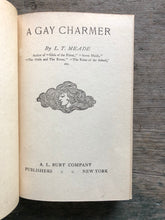 Load image into Gallery viewer, A Gay Charmer by L. T. Meade
