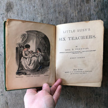 Load image into Gallery viewer, “Little Susy’s Six Teachers” by Mrs. E. Prentiss