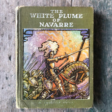 Load image into Gallery viewer, The White Plume of Navarre. by Russell Gordon Carter. Illustrations by Beatrice Stevens