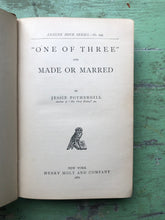 Load image into Gallery viewer, “One of Three” and Made or Marred. by Jessie Fothergill