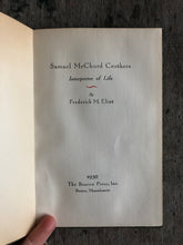 Load image into Gallery viewer, Samuel McChord Crothers: Interpreter of Life. By Frederick M. Eliot