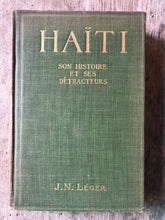Load image into Gallery viewer, Haiti: Son Histoire et ses Détracteurs by J. N. Léger