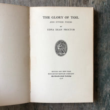 Load image into Gallery viewer, The Glory of Toil and Other Poems by Edna Dean Proctor