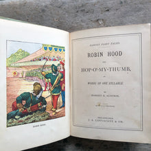Load image into Gallery viewer, Famous Fairy Tales. Robin Hood and Hop-O’-My-Thumb, in Words of One Syllable. by Harriet B. Audubon