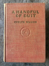 Load image into Gallery viewer, A Handful of Dust. by Evelyn Waugh