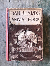 Load image into Gallery viewer, "Dan Beard's Animal Books and Camp-Fire Stories" by Dan Beard