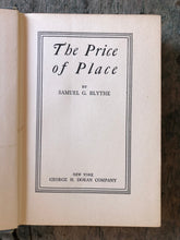 Load image into Gallery viewer, The Price of Place. by Samuel G. Blythe. INSCRIBED BY THE AUTHOR.
