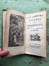 Load image into Gallery viewer, Les Amours d'Ismene et d'Ismenias, Suivis de ceux d'Abrocome & d'Anthia