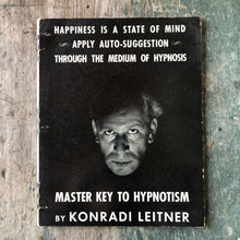 Load image into Gallery viewer, Master Key to Hypnotism: Theory, Principles, Practice by Konradi Leitner