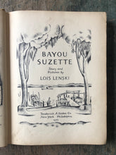 Load image into Gallery viewer, Bayou Suzette. Story and pictures by Lois Lenski. FIRST EDITION.