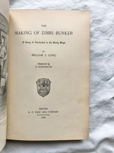 Load image into Gallery viewer, “The Making of Zimri Bunker: A Story of Nantucket in the Early Days” by William J. Long and illustrated by B. Rosenmeyer
