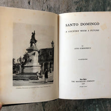 Load image into Gallery viewer, Santo Domingo: A Country with a Future by Otto Schoenrich