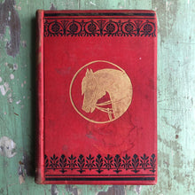 Load image into Gallery viewer, “The Family Horse; Its Stabling, Care and Feeding. A Practical Manual for Horse-Keepers.” by Geo. A. Martin.