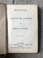 Load image into Gallery viewer, Pierre: A Tale of the Ardennes, And Other Stories