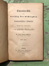 Load image into Gallery viewer, Charakteristik von Dreibig der Wichtigsten Homoopathischen Heilmittel Behufs ihrer Univendung in den Gemohalichsten Erkrankungsfallen. by Dr. Clotar Muller