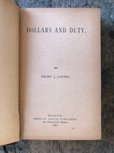 Load image into Gallery viewer, Dollars and Duty. by Emory J. Haynes
