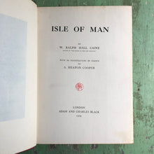 Load image into Gallery viewer, “Isle of Man” by W. Ralph Hall Caine and painted by A. Heaton Cooper