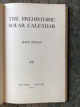 Load image into Gallery viewer, The Prehistoric Solar Calendar. by John Phelps
