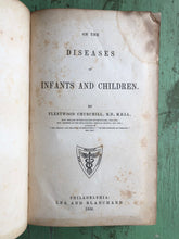 Load image into Gallery viewer, On the Diseases of Infants and Children. by Fleetwood Churchill