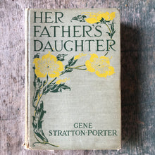 Load image into Gallery viewer, Her Father's Daughter. by Gene Stratton-Porter