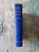 Load image into Gallery viewer, Twenty-Five Years in British Guiana by Henry Kirke
